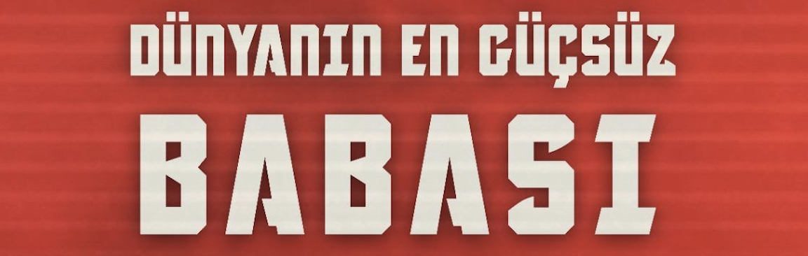 Dünyanın En Güçsüz Babası